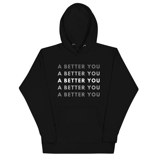 A Better You Unisex Hoodie